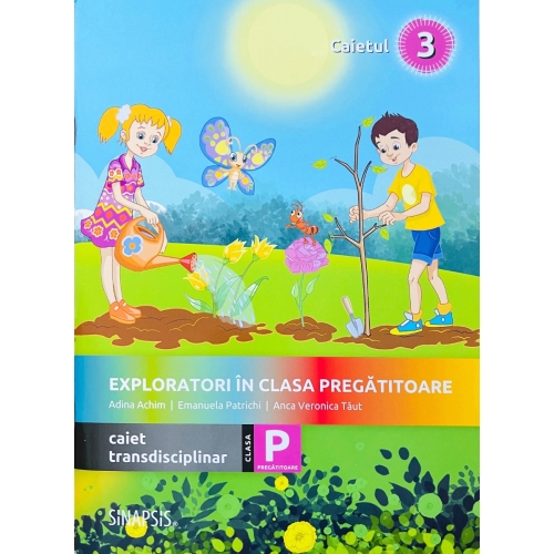 Exploratori in clasa pregatitoare - caiet integrat 3 - Emanuela Patrichi, Adina Achim, Anca Veronica Taut