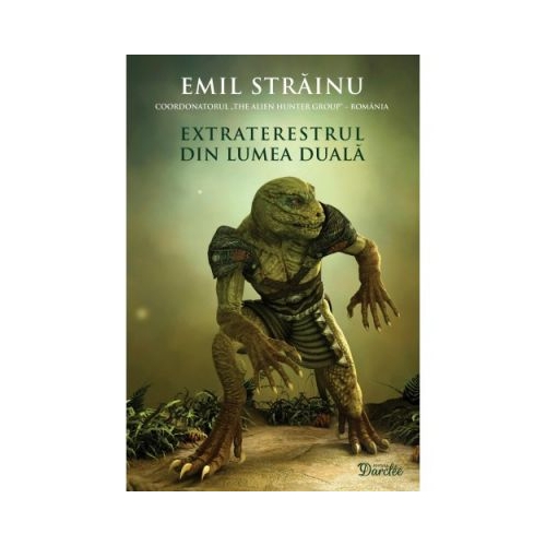 Extraterestrul din Lumea Duala - Emil Strainu