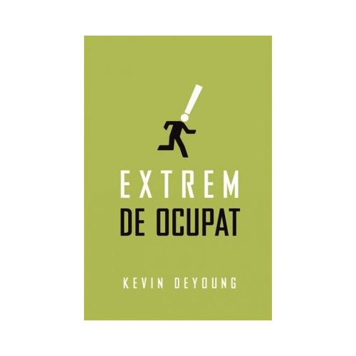Extrem de ocupat (Set 10 brosuri) - Kevin DeYoung