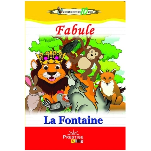 Fabule. Colectia Elevi de 10 plus - La Fontaine