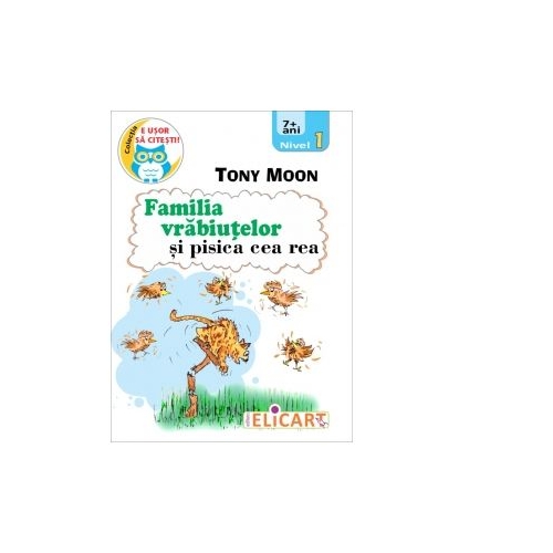 Familia vrabiutelor si pisica cea rea - Tony Moon, Elicart, Povesti pentru copii, Lecturi