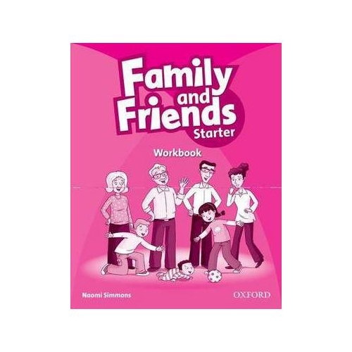 Family and Friends. Starter. Workbook - Naomi Simmons