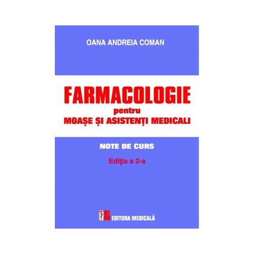 Farmacologie pentru moase si asistenti medicali - Oana Andreia Coman