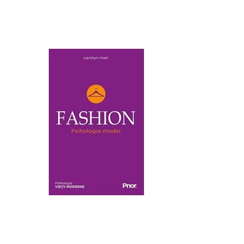 Fashion. Psihologia modei - Carolyn Mair