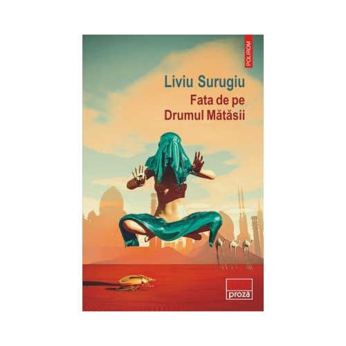 Fata de pe Drumul Matasii - Liviu Surugiu