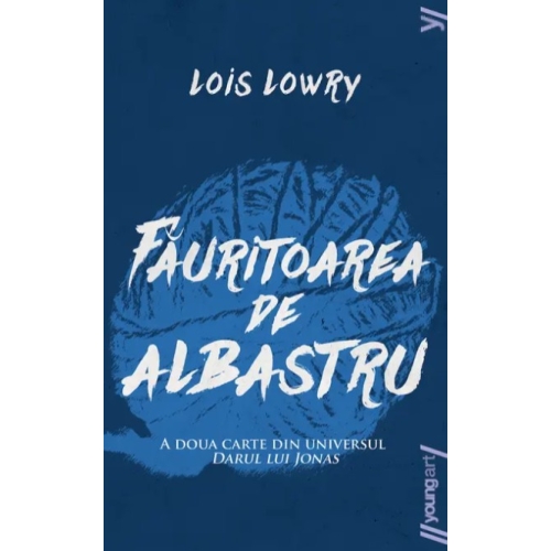 Fauritoarea de albastru.. Editie necartonata - Lois Lowry