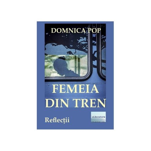 Femeia din tren - Domnica Pop