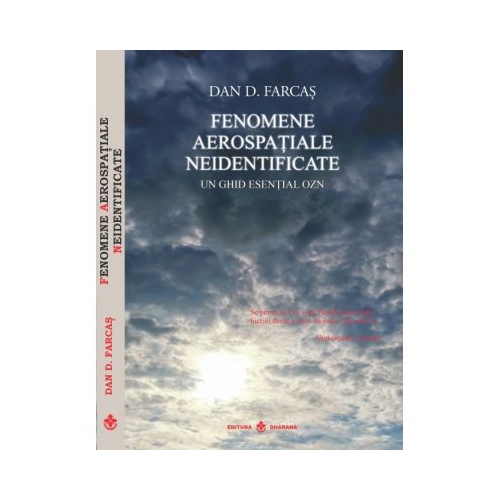 Fenomene aerospatiale neidentificate. Un ghid esential OZN - Dan D. Farcas
