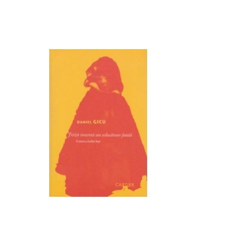 Fetita inocenta sau seducatoare fatala? (Daniel Gicu)