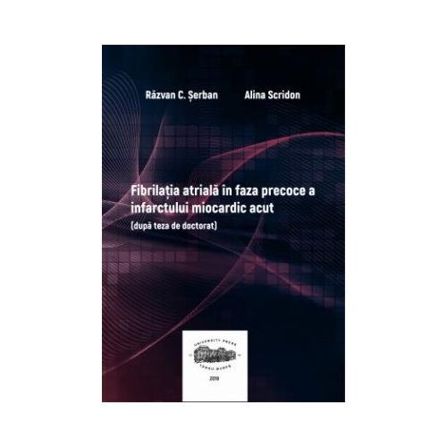 Fibrilatia atriala in faza precoce a infarctului miocardic acut - Razvan C. Serban