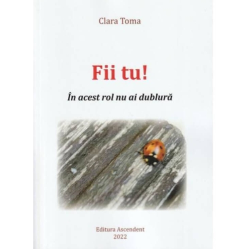 Fii tu In acest rol nu ai dublura - Clara Toma