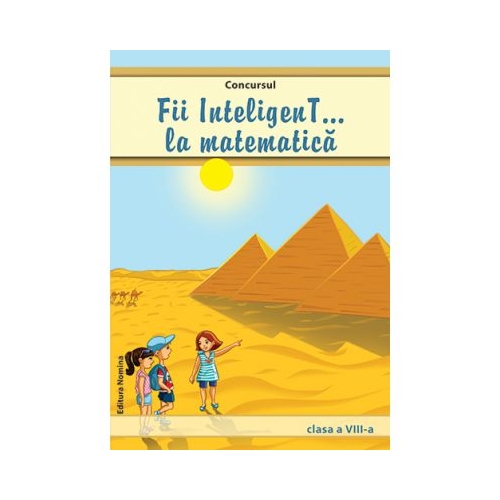 Fii InteligenT la matematica. Clasa a VIII-a - Mihaela Giurca