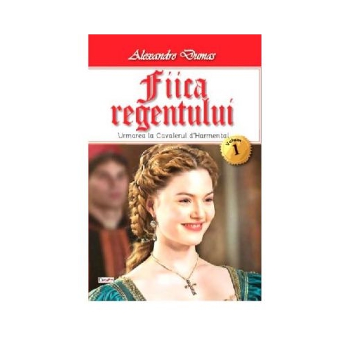 Fiica regentului, volumul 1 - Alexandre Dumas