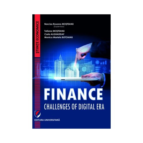 Finance. Challenges of Digital Era - Narcisa Roxana Moşteanu, Carla Alghaddaf, Monica Marieta Butoianu, Tatiana Mosteanu