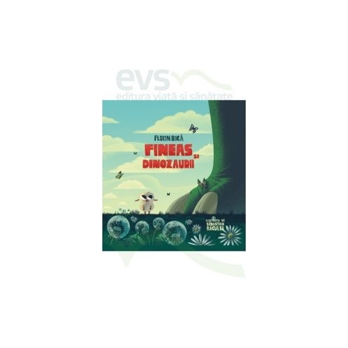 Fineas si dinozaurii - Florin Bica