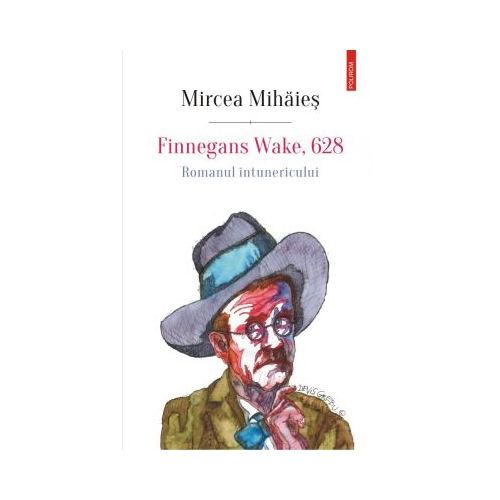 Finnegans Wake, 628. Romanul intunericului - Mircea Mihaies