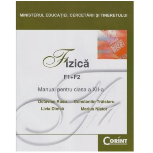 Manual Fizica F1+F2 pentru clasa a XII-a - Octavian Rusu, editura Corint