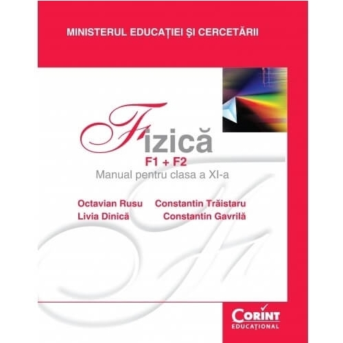 Fizica F1+F2. Manual pentru clasa a XI-a - Octavian Rusu, Livia Dinica, Constantin Traistaru, Constantin Gavrila, editura Corint