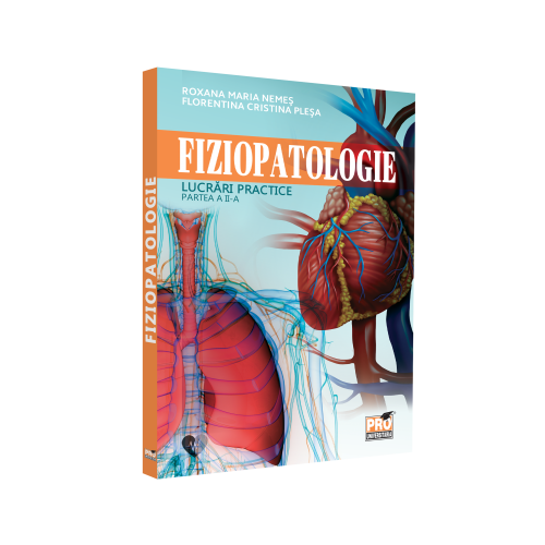 Fiziopatologie. Lucrari practice. Partea a 2-a - Roxana Maria Nemes, Florentina Cristina Plesa