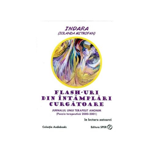 Flash-uri din intamplari curgatoare - Indara