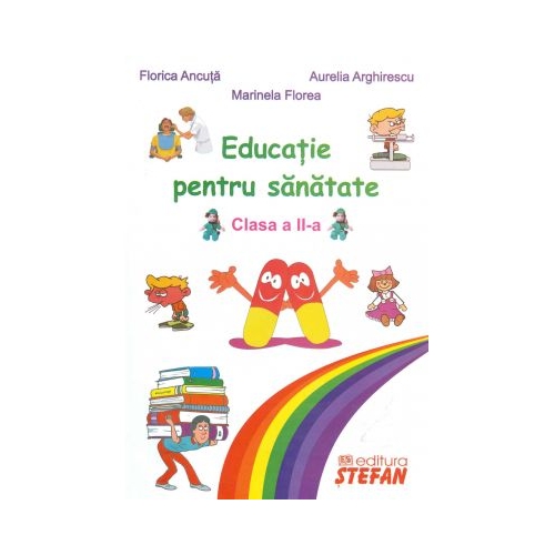 Educatie pentru sanatate clasa a II-a - Florica Ancuta