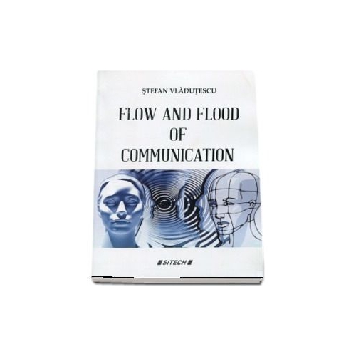 Flow and flood of communication - Stefan Vladutescu