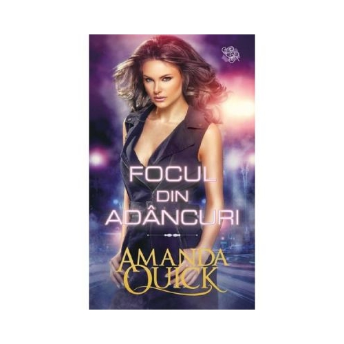 Focul din adancuri - Amanda Quick