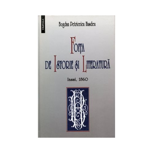 Foita de istorie si literatura 1860 - Bogdan Petriceicu Hasdeu