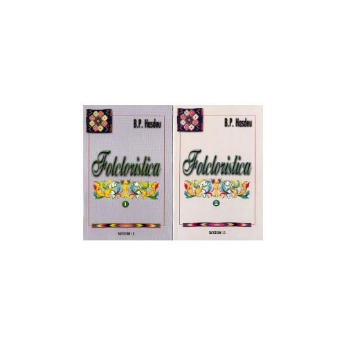 Folcloristica, volumul 1-2 - Bogdan Petriceicu Hasdeu