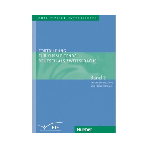 Fortbildung fur Kursleitende Deutsch als Zweitsprache Band 3 Unterrichtsplanung und -durchfuhrung - Susan Kaufmann, Erich Zehnder, Elisabeth Vanderheiden, Winfried Frank