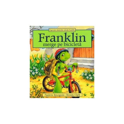 Franklin merge pe bicicleta - Paulette Bourgeois, Brenda Clark