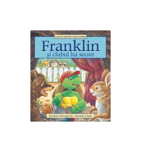 Franklin si clubul lui secret - Paulette Bourgeois, Brenda Clark