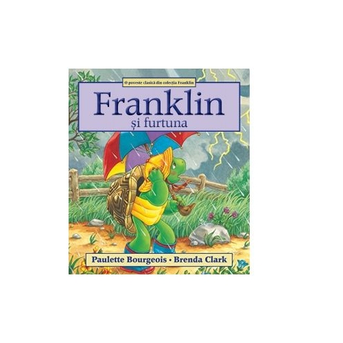 Franklin si furtuna - Paulette Bourgeois, Brenda Clark
