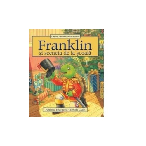 Franklin si sceneta de la scoala - Paulette Bourgeois, Brenda Clark
