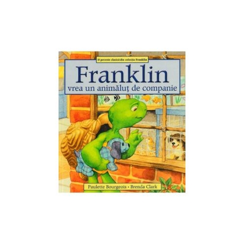 Franklin vrea un animalut de companie - Paulette Bourgeois, Brenda Clark