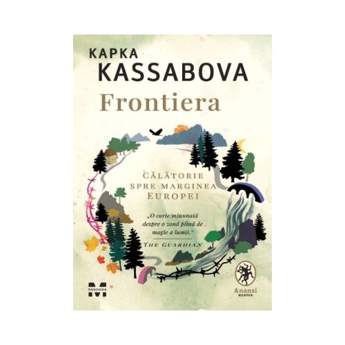 Frontiera. O calatorie spre marginea Europei - Kapka Kassabova
