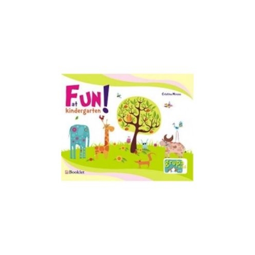 Fun At Kindergarten! Grupa Mica 3-4 Ani - Cristina Mircea, editura Booklet