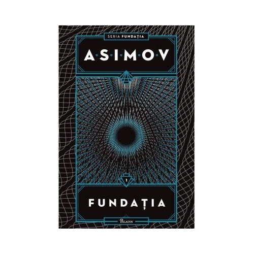 Fundatia 1. Fundatia - Isaac Asimov