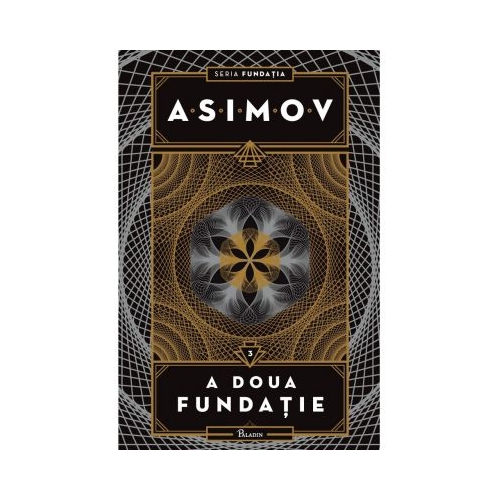 Fundatia 3. A doua fundatie - Isaac Asimov