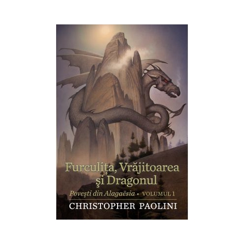 FURCULITA, VRAJITOAREA SI DRAGONUL. Povesti din Algaësia volumul I - Christopher Paolini