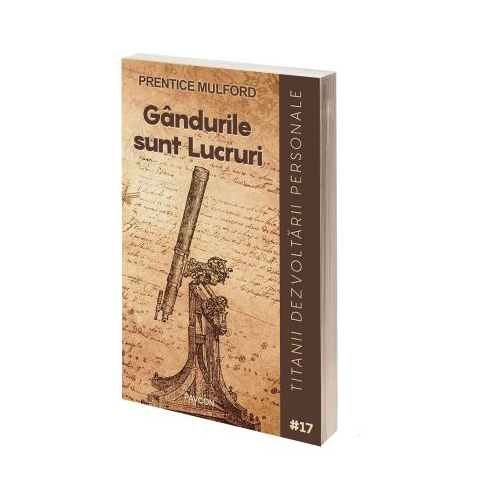 Gandurile sunt Lucruri - Prentice Mulford