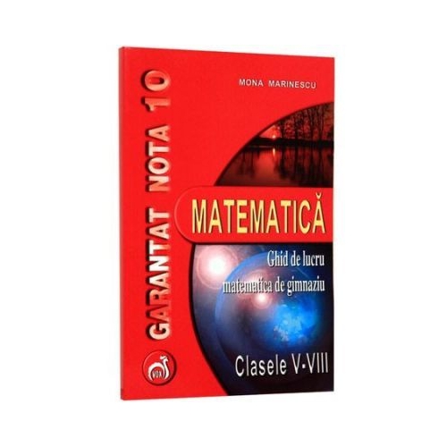 Garantat nota 10 la mate - Mona Marinescu