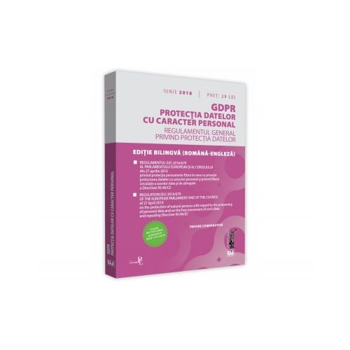 GDPR. Protectia datelor cu caracter personal. Aplicabil de la 25 mai 2018. Rectificat in JOUE nr. 127L/2018