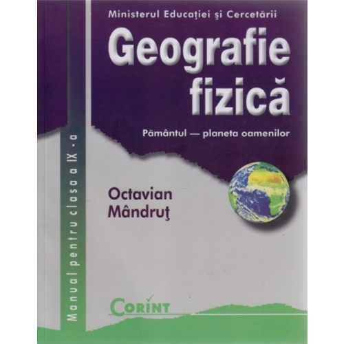 Geografie fizica. Manual pentru clasa a IX-a - Octavian Mandrut, editura Corint