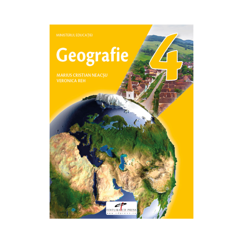 Geografie. Manual pentru clasa a IV-a - Marius-Cristian Neacsu, Viorica Reh, editura CD Press