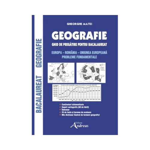 Geografie. Ghid de pregatire pentru bacalaureat - Gheorghe Matei, editura Andreas