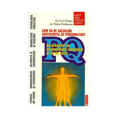 Cum sa ne calculam coeficientul de personalitate. (PQ - Un program de antrenament individual si 40 de teste) - Gerti Senger
