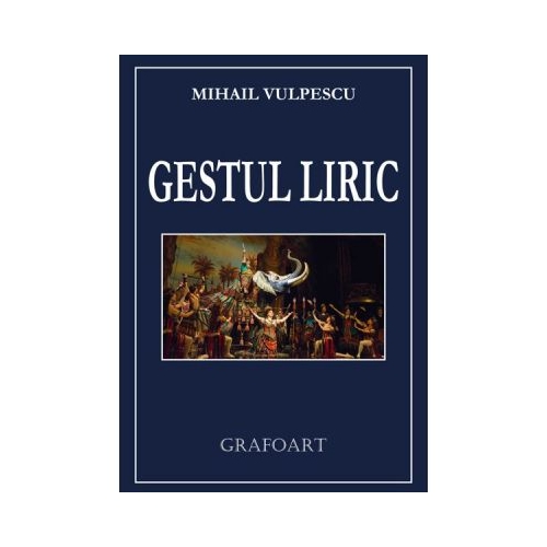 Gestul liric - Mihail Vulpescu