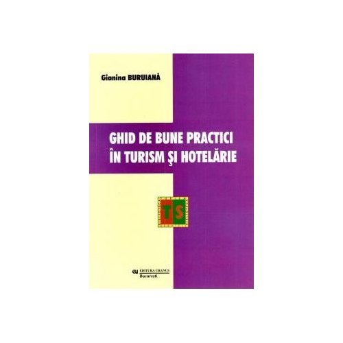 Ghid de bune practici in turism si hotelarie - Gianina Buruiana