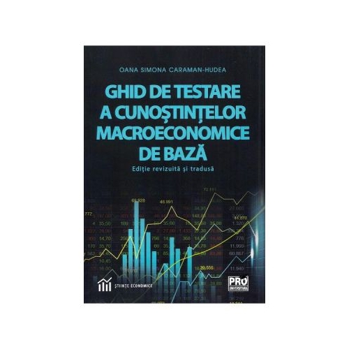 Ghid de testare a cunostintelor macroeconomice de baza - Oana Simona Caraman-Hudea